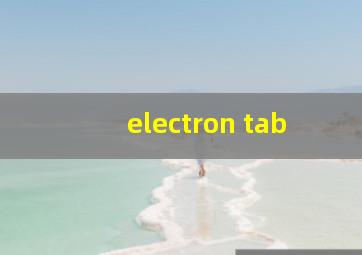 electron tab